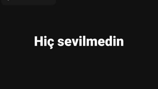 Benim gibi kimse tarafından çocukluktan beri sevilmeyen var mı?