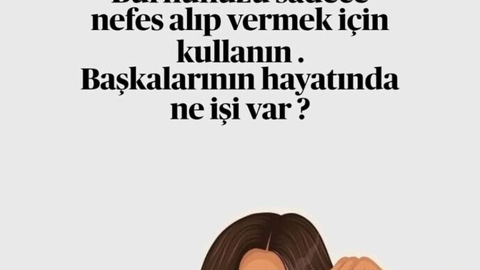 Her işine burnunu sokan birini hayatından çıkarır mısın?