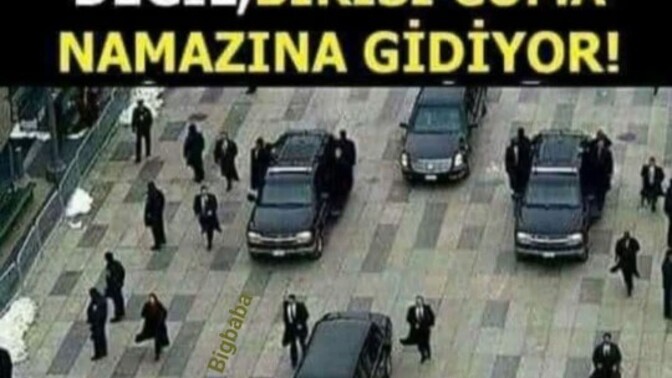 Sizce bu fotodaki sözde kimseden korkmayanlardan hangisi cuma namazına gidiyor?