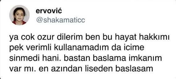 Hayata baştan başlama imkanınız olsaydı, nereden başlamak isterdiniz?