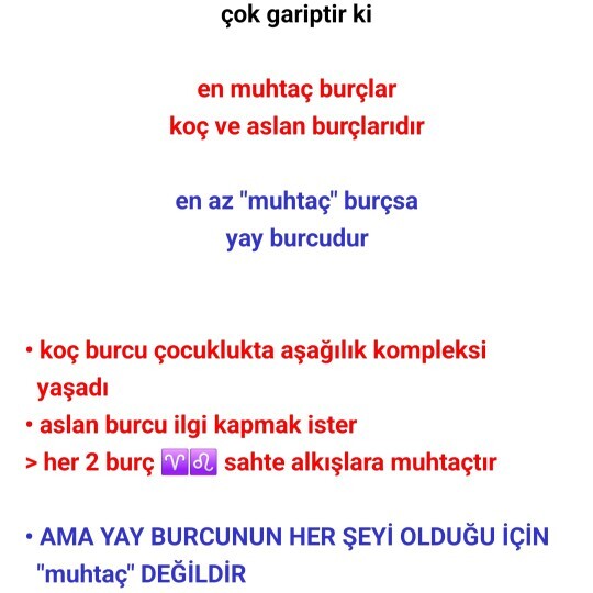 Çok gariptir ki en muhtaç burçlar koç ve aslan burçlarıdır. Ama en az muhtaç burçsa Yay burcudur. Neden?