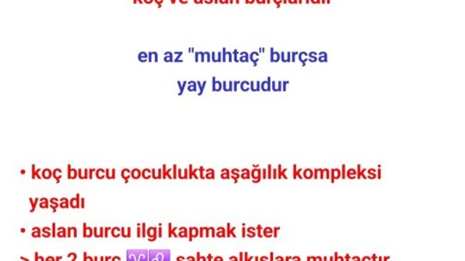 Çok gariptir ki en muhtaç burçlar koç ve aslan burçlarıdır. Ama en az "muhtaç" burçsa Yay burcudur. Neden?