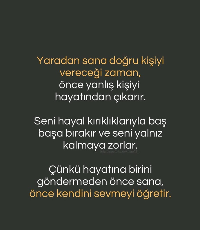Doğru kişiyi anlamak yanlış kişiden mi belli olur... bence bu böyle?