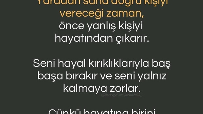 Doğru kişiyi anlamak yanlış kişiden mi belli olur... bence bu böyle?