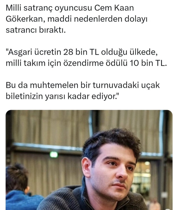 Milli satranç oyuncusu Cem Kaan Gökerkan ın maddiyattan dolayı satrancı bırakması hakkında ne düşünüyorsunuz?