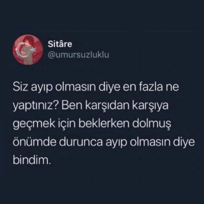 Siz ayıp olmasın diye en saçma, en uç neyi yaptınız ve sonra pişman oldunuz?