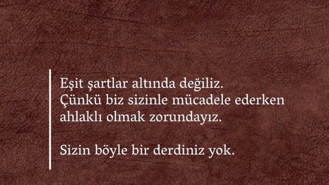 Savaşta her şey mübah mı sizce, yoksa asla yapmam dediğiniz şeyler var mı?