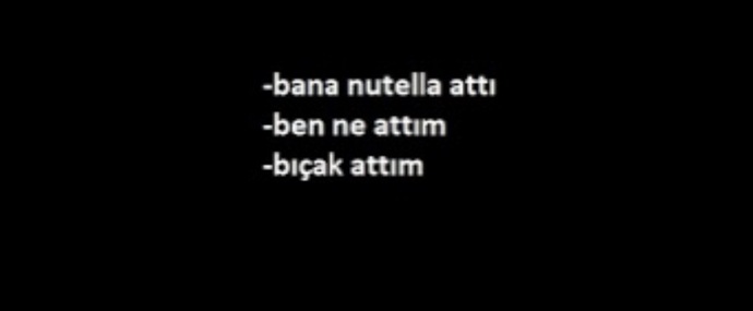 Günlük hayatta kullandığınız absürt replikler var mı?