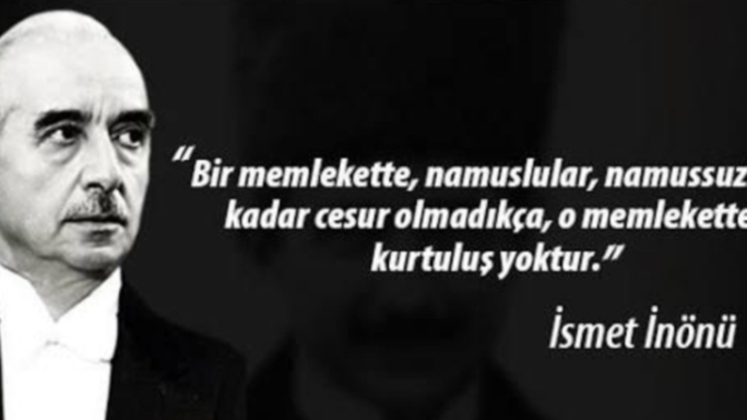 İsmet İnönü'nün bu sözü hakkında ne düşünüyorsunuz?