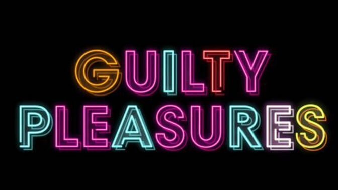Guilty pleasurelarınız var mı?