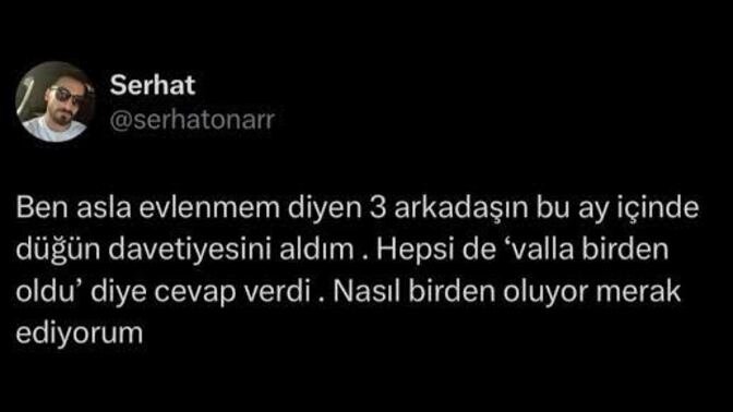 Ben asla evlenmem diyenler daha mı hızlı evleniyor?