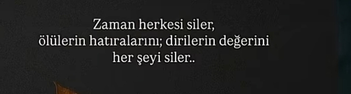Zaman herkesi ve herşeyi siler mi gerçekten?