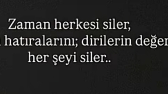 Zaman herkesi ve herşeyi siler mi gerçekten?