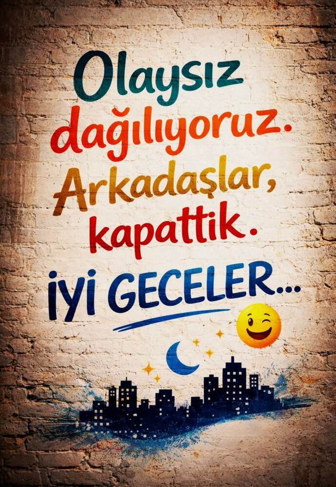 Var mı iyi geceler diyeniniz 😄?