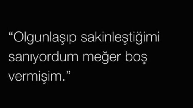 Boş mu verdin yoksa Vaz mı geçtin?