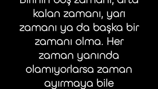Birine değer vermek, ona zaman vermek değil midir?