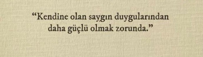 Kendinize olan saygınızı kaybettiniz mi hiç?