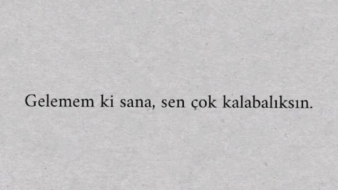 Kalabalık yerleri sever misin yoksa sıkılıp kaçacak yer mi ararsın?