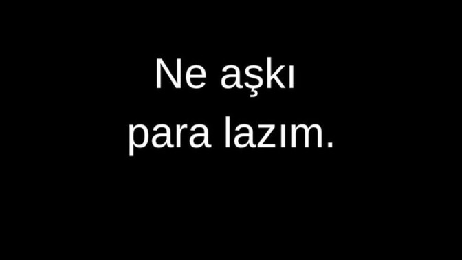 Ne aşkı para lazım diyor musunuz yoksa para her zaman aşktan önce mi gelir?