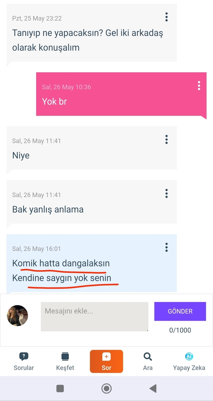 Bu sitedeki erkeklerin neden çoğu kunduz misali saldıracak yer arıyor?🤣 arkadaş olmadık diye laflara bakkk?