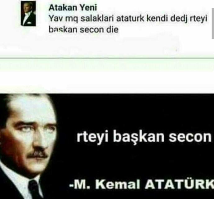 Atatürk şu döneme şahit olsaydı sence bizlere ne derdi?