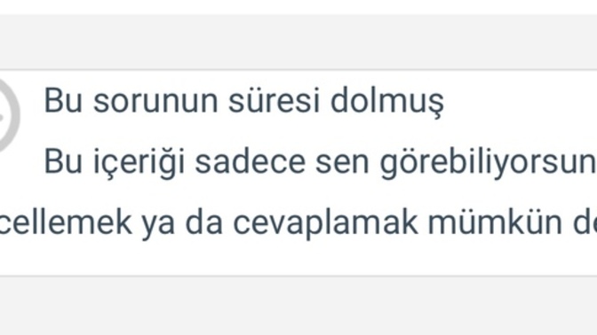 3 gün önce yazdığım sorunun süresi dolmuş eic veremiyorum yorum yapamıyorum ne demek oluyor bu?