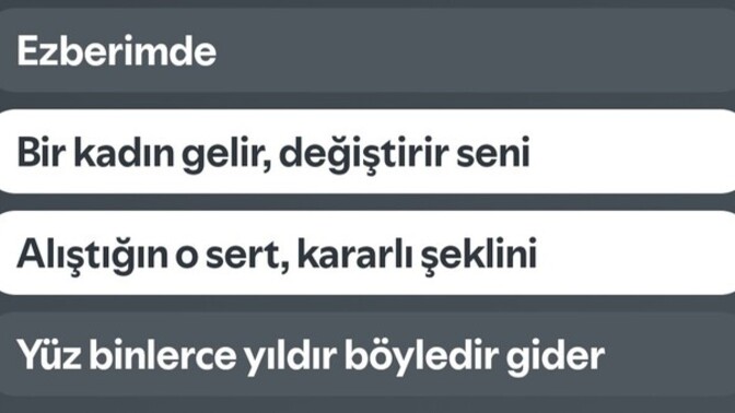 Hiç bir erkek/kadın sizi değiştirdi mi?