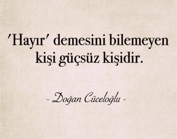 İnsanlara hayır demeyi kaç yaşında öğrendiniz?
