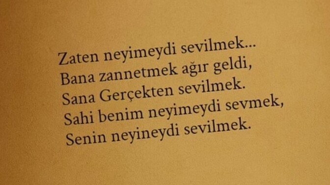Senin neyine sevilmek dediğiniz birisi var mı?