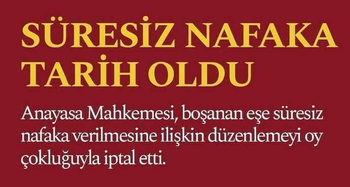 Yargıtay süresiz nafakayı iptal etti. Sizce yerinde bir karar mı?