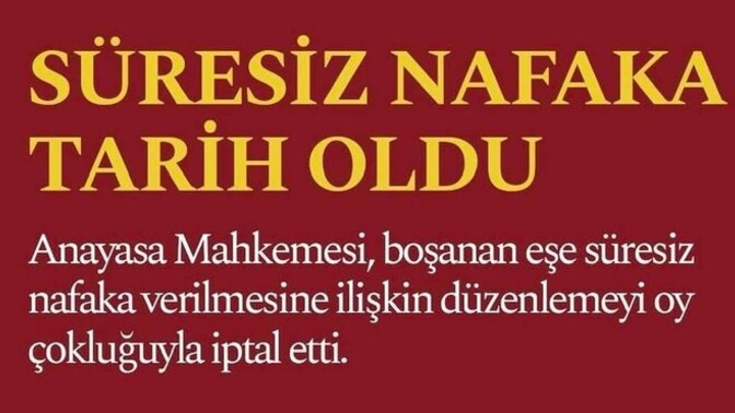 Yargıtay süresiz nafakayı iptal etti. Sizce yerinde bir karar mı?