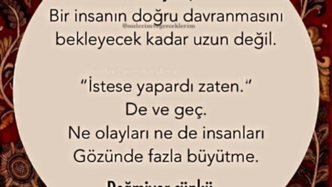 Olaylari ve insanlari gozunde buyutur musun?