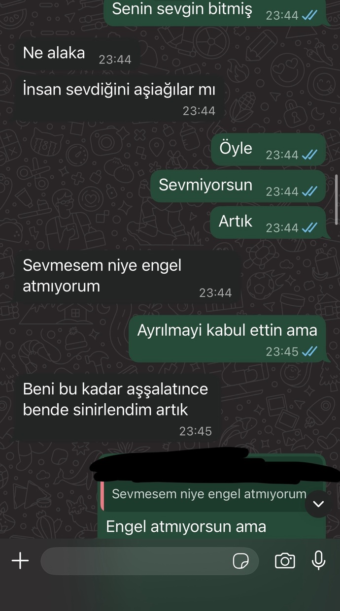 Sizce ben mi zorluyorum bitmiş gibi mi?
