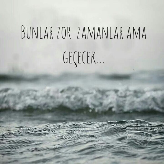 Zor zamanlardan geçtin mi?