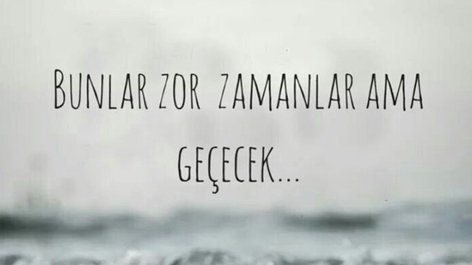 Zor zamanlardan geçtin mi?