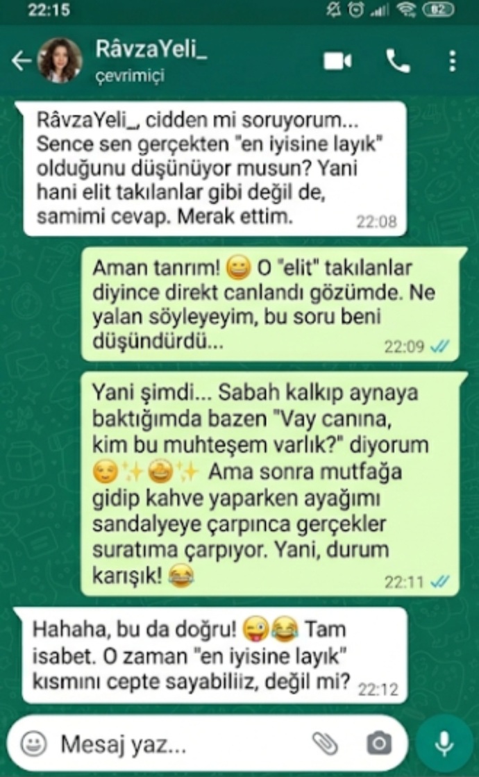 Gerçekten en iyisine layık olduğunuzu düşünüyor musunuz, neden böyle hissediyorsunuz?