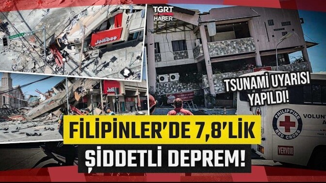 Filipinler'de deprem: 7.8 🙁 Siz büyük bir deprem yaşadınız mı?