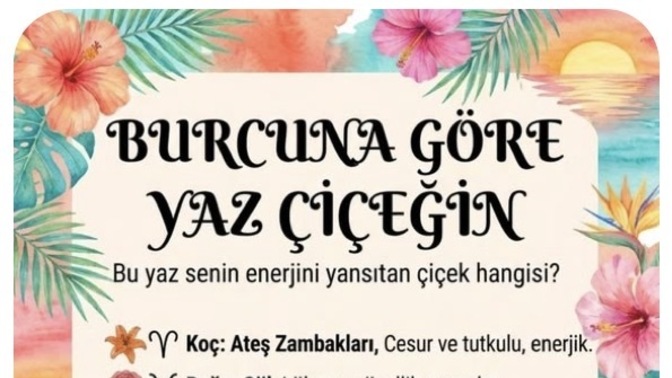 Hangi burçsun size hangi yaz çiçeği çıktı?