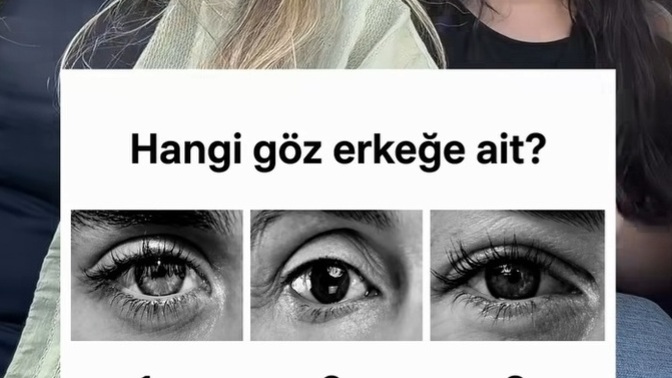 Hangi göz erkeğe ait sizce?