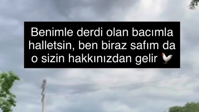 Sizinle derdi olan kiminle halletsinn?