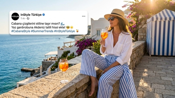 Yaz kombinlerine Akdeniz havası: Cabana çizgilerini stiline taşır mısın? 🌊