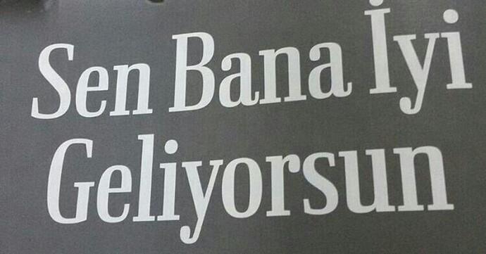 Sen bana iyi geliyorsun dediğin biri var mı?
