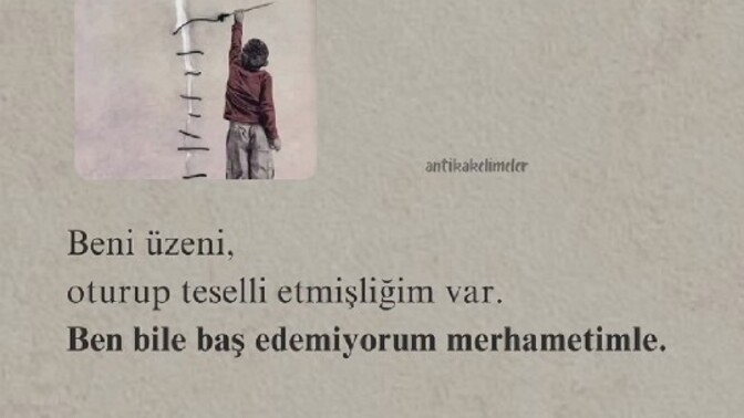 Merhametinizin ağır bastığı zamanlar oluyor mu?