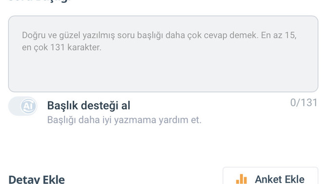 Soru sorarken "başlık desteği al" butonunun rengi neden gitti, açık mı kapalı mı anlayamıyoruz?