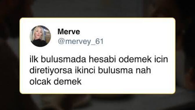 Sitede hayatımın aşkını bulursam ilk buluşmada hesabı ona ödetsem ne düşünür?