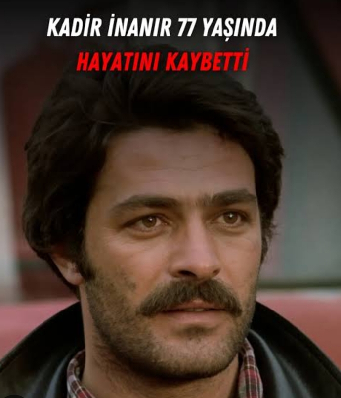 Kadir İnanır 77 yaşında hayatını kaybetti, filmlerini ve oyunculuğunu sever miydiniz?