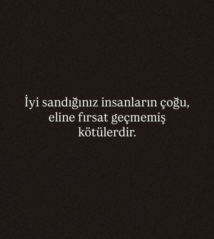 Bugünün sözü ne olmalı, en anlamlı ve havalı cümlen ne?