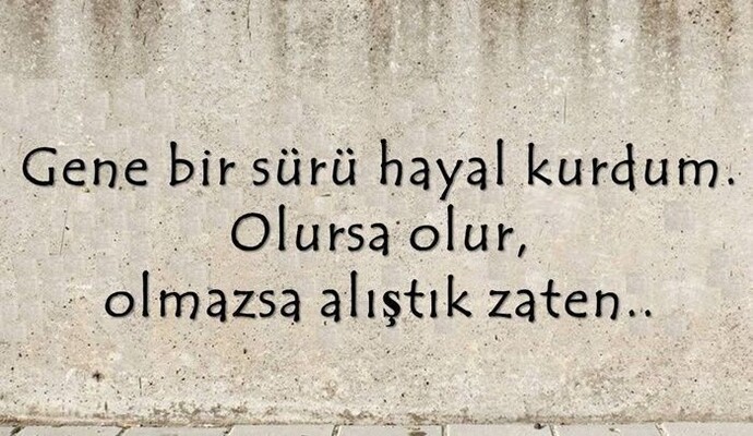 Hayâl kuruyor musunuz?