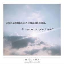 Uzun zamandır konuşmadığınız ve bir yerden başlamak istediğiniz biri var mı?