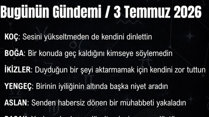 Burçların 3 Temmuz gündeminde neler varmış?